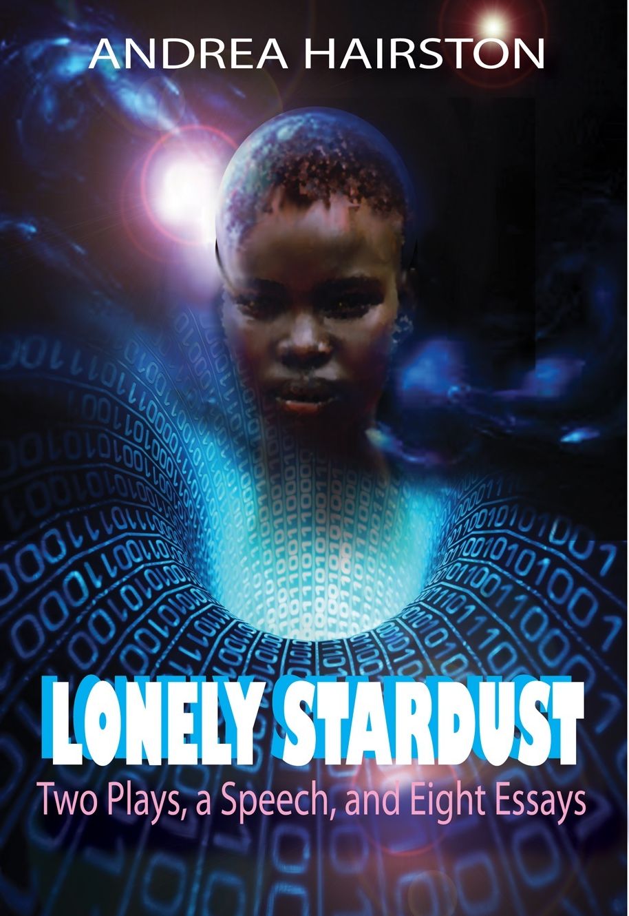 Lonely Stardust: Two Plays, a Speech, and Eight Essays