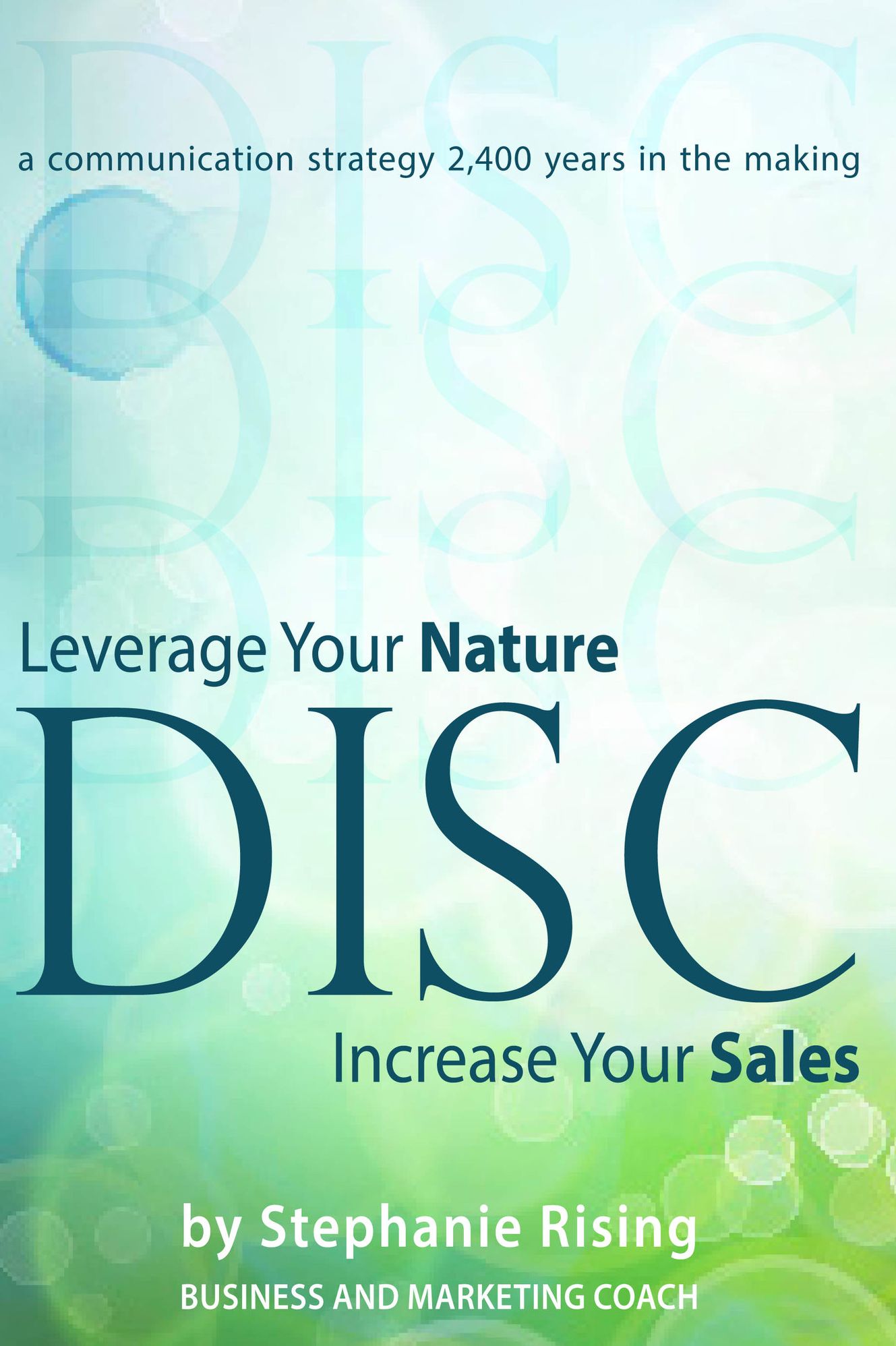 DISC Leverage Your Nature, Increase Your Sales