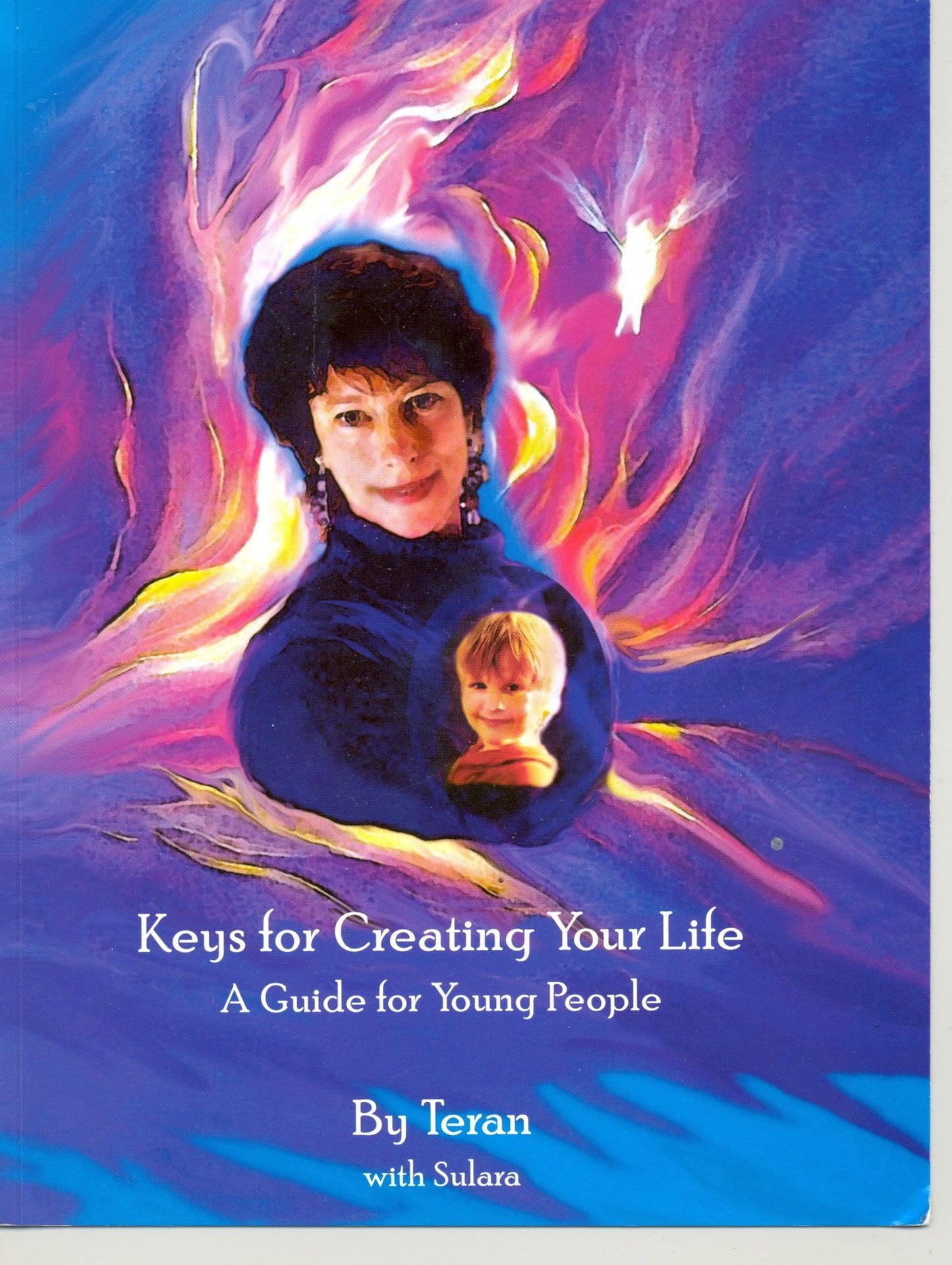 Keys for Creating Your Life, A Guide For Young People
