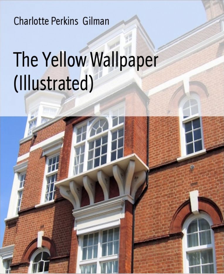 The Yellow Wallpaper (Illustrated)