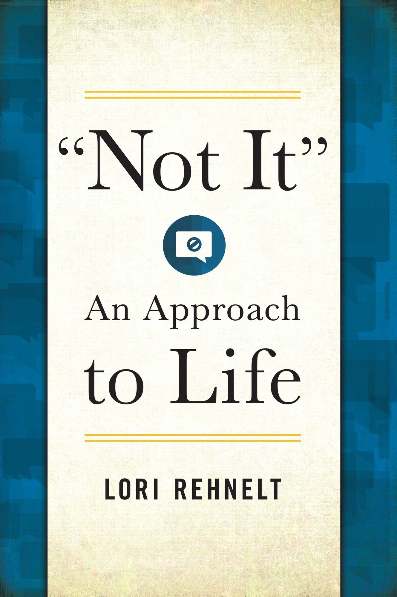 Not It: An Approach to Life