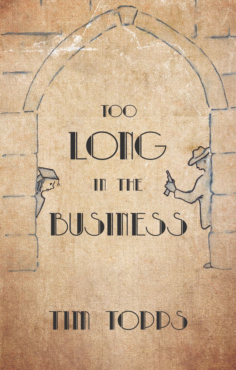 Too Long in the Business