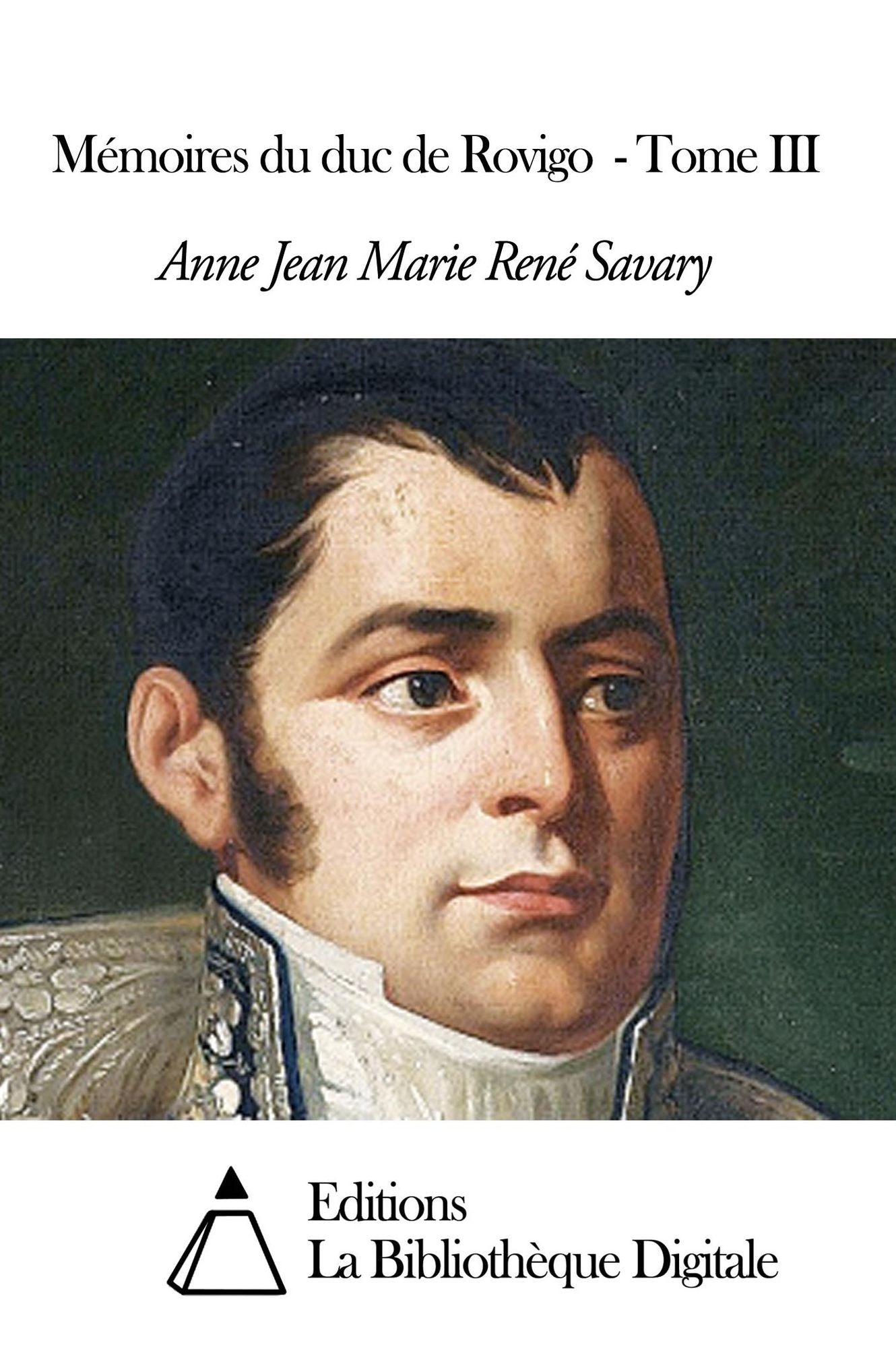 Mémoires du duc de Rovigo - Tome III