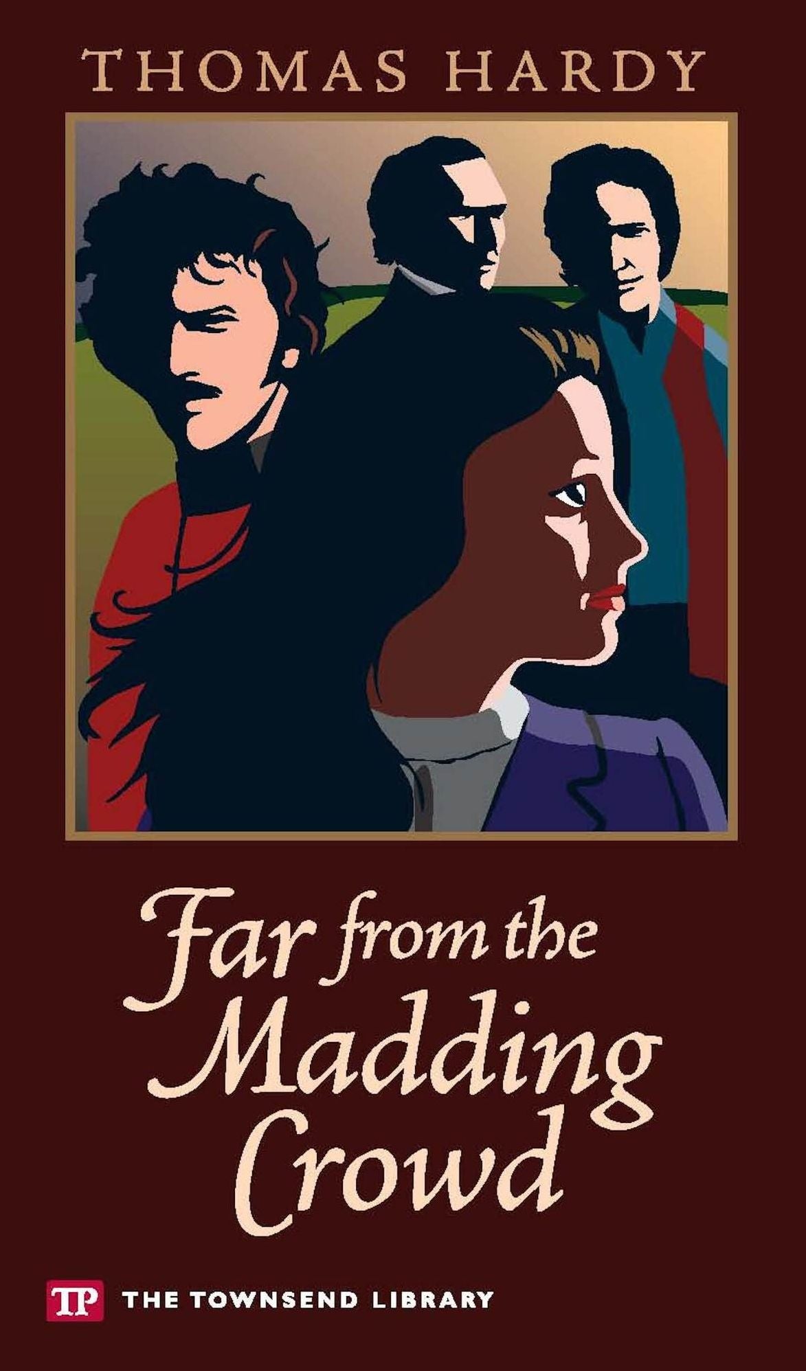 Far From the Madding Crowd (Townsend Library Edition)