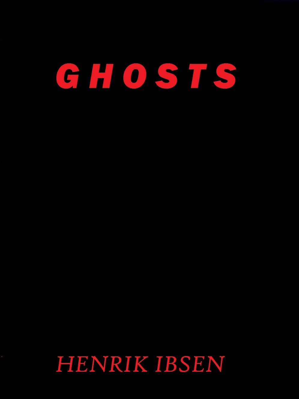 Ghosts by Henrik Ibsen