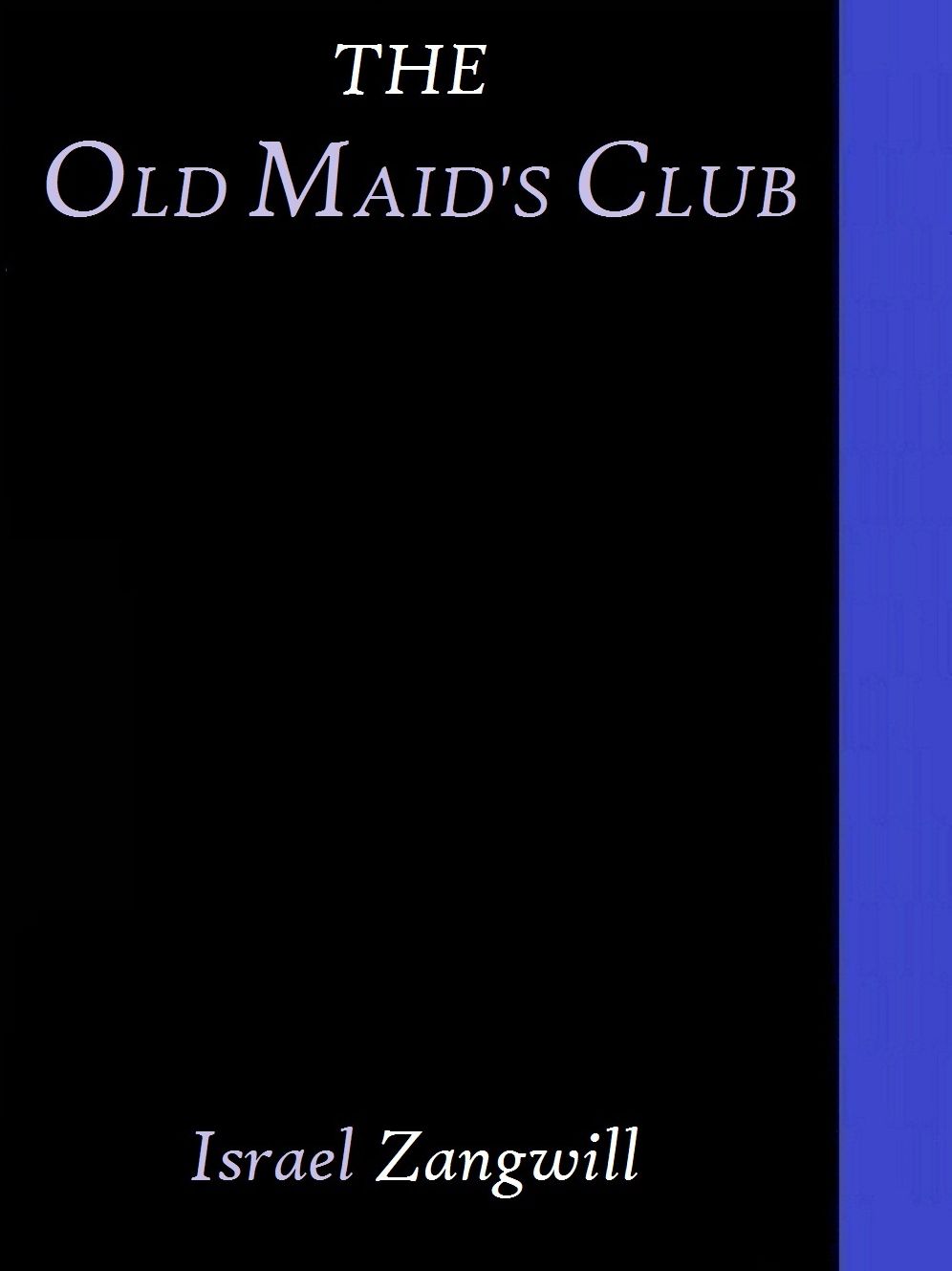 The Old Maids' Club by Israel Zangwill