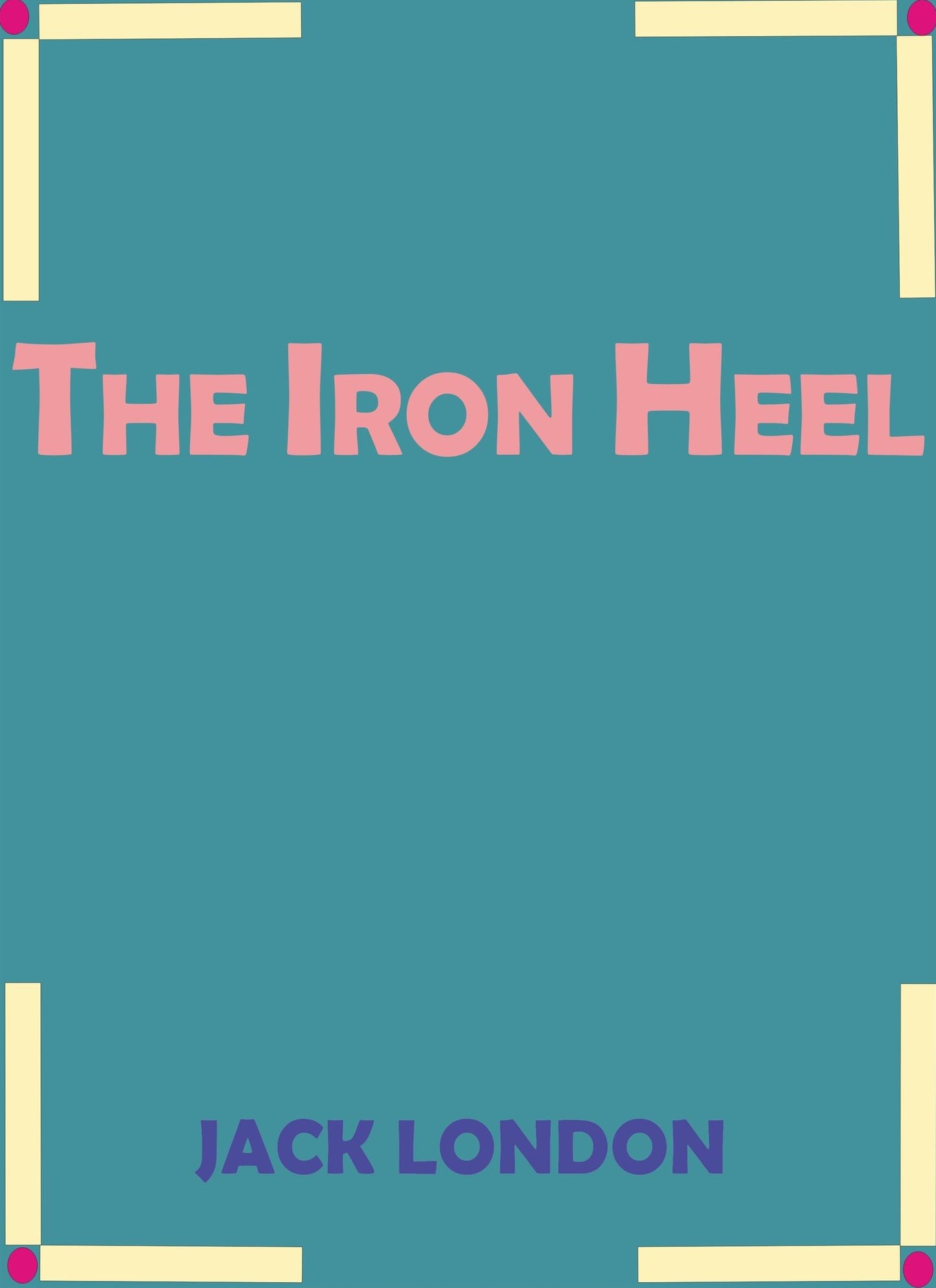 The Iron Heel by Jack London