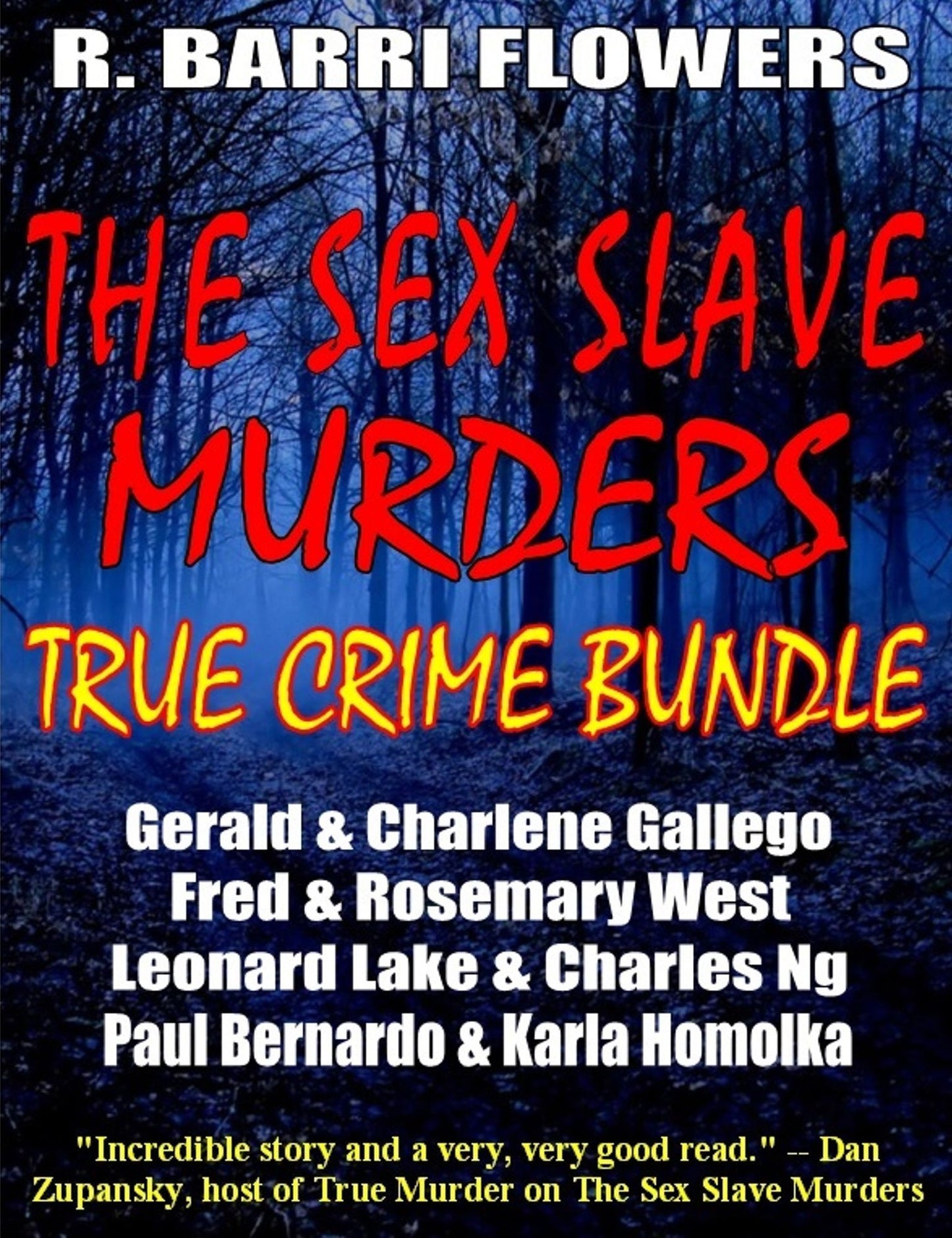 The Sex Slave Murders True Crime Bundle: Serial Killers Gerald & Charlene GallegoFred & Rosemary WestLeonard Lake & Charles NgPaul Bernardo & Karla Homolka