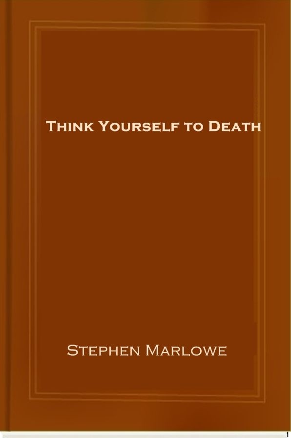 Think Yourself to Death