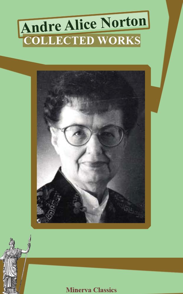 Collected Works of Andre Alice Norton