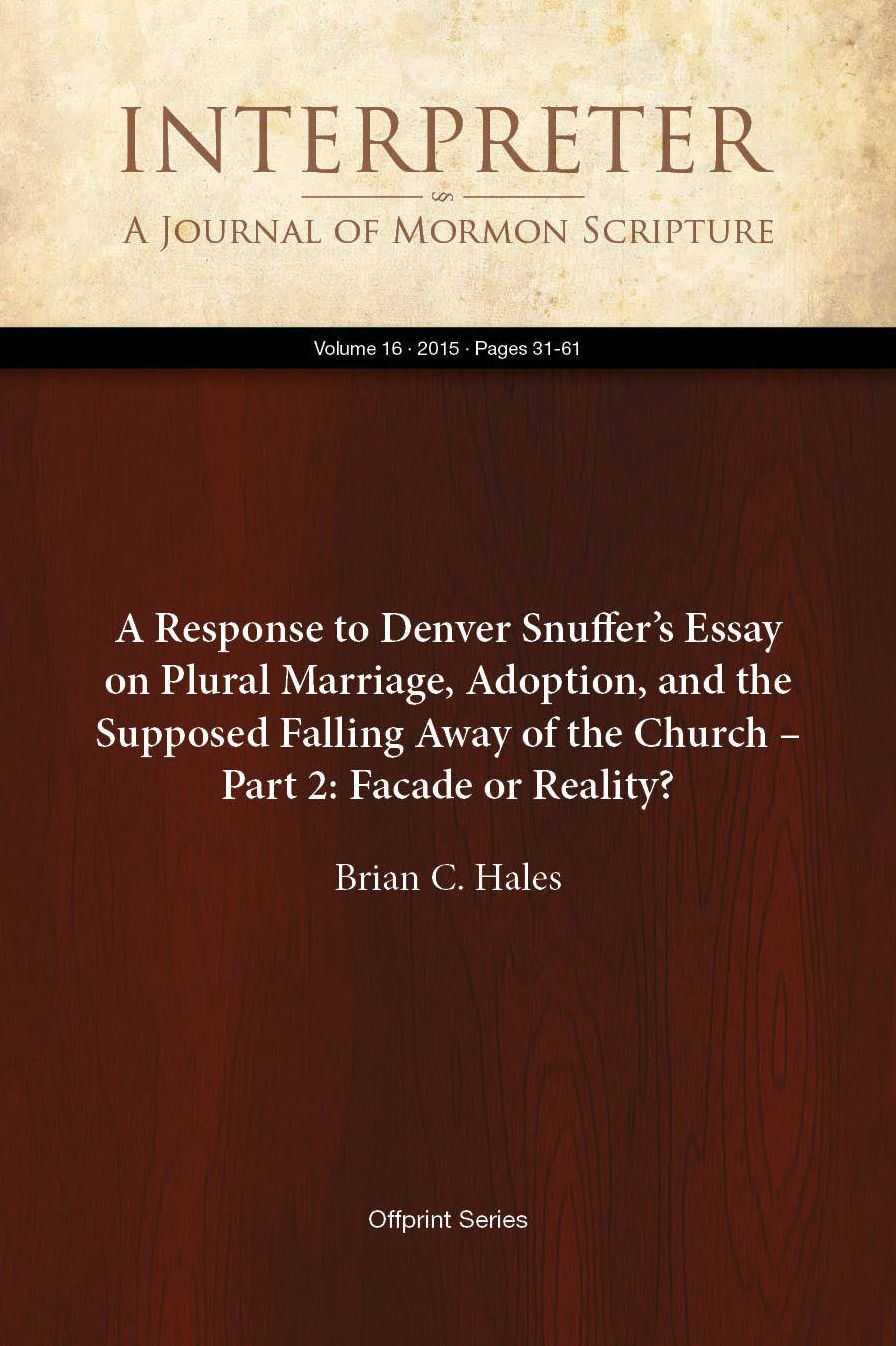 A Response to Denver Snuffers Essay on Plural Marriage, Adoption, and the Supposed Falling Away of the Church Part 2: Facade or Reality?