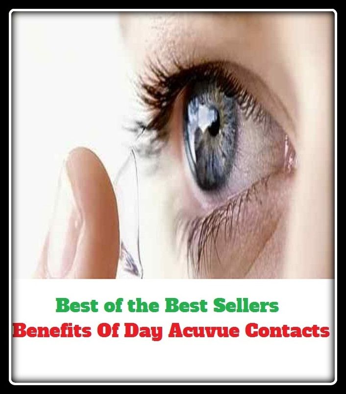 Best of the best sellers Benefits Of Day Acuvue Contacts ( contact lenses, lenses, glass, looking glass, seeing glass, sun glass, reading glass, eye, correct vision, cosmetic, keratoconus, anisekonia, spectacular, spectacles )