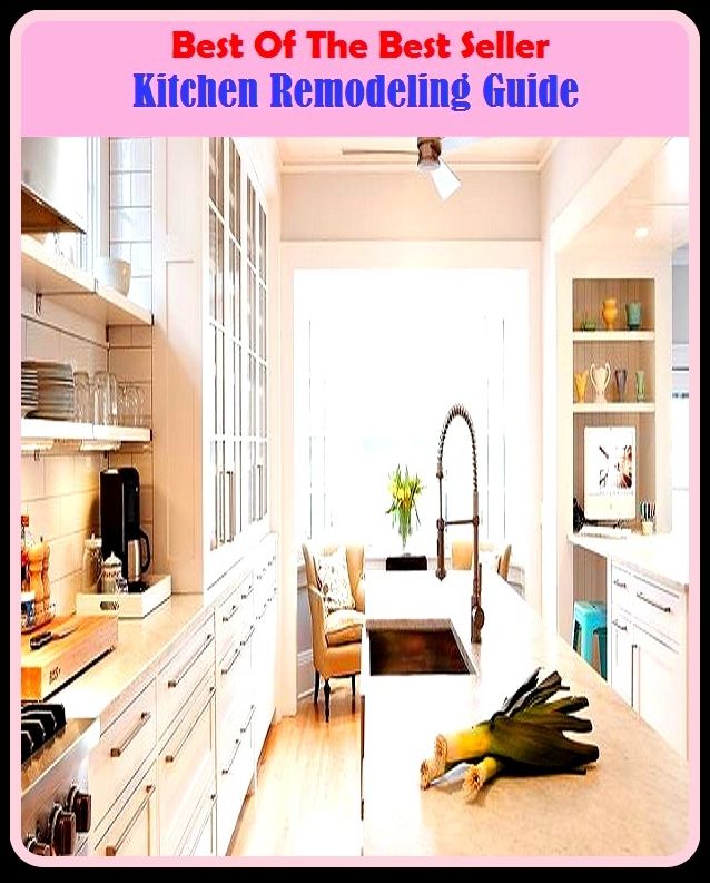 Best of the Best Sellers Kitchen Remodeling Guide ( automat, trattoria, bakery, tavern, bistro, snack bar, buvette, smoking room, cafe, restaurant, camboose, pizzeria, cantina, mess hall )