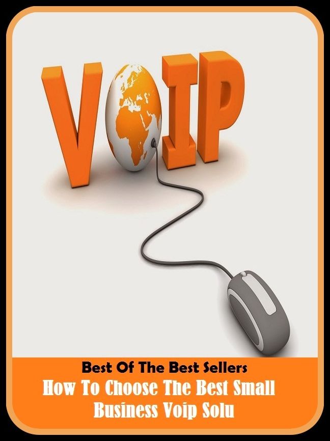 Best of the Best Sellers How To Choose The Best Small Business Voip Solu (work, line of work, occupation, profession, career, employment, job, position, vocation, calling)