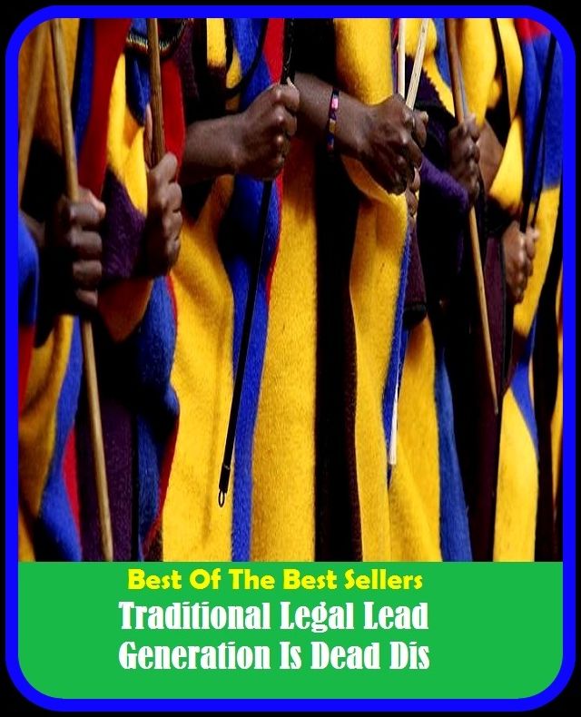 Best of the Best Sellers Traditional Legal Lead Generation Is Dead Dis (creation, production, initiation, origination, inception, inspiration, age, age group, peer group)