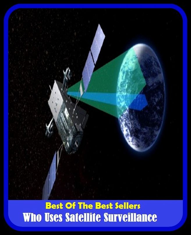 Best of the Best Sellers Who Uses Satellite Surveillance (space station, space capsule, spacecraft, communications satellite, weather satellite, moon, secondary planet)
