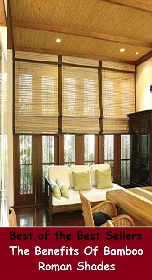 Best of the best seller The Benefits Of Bamboo Roman Shades(everyday,ordinary,family,home,plain,domiciliary,homey,homely,domestic,homelike)