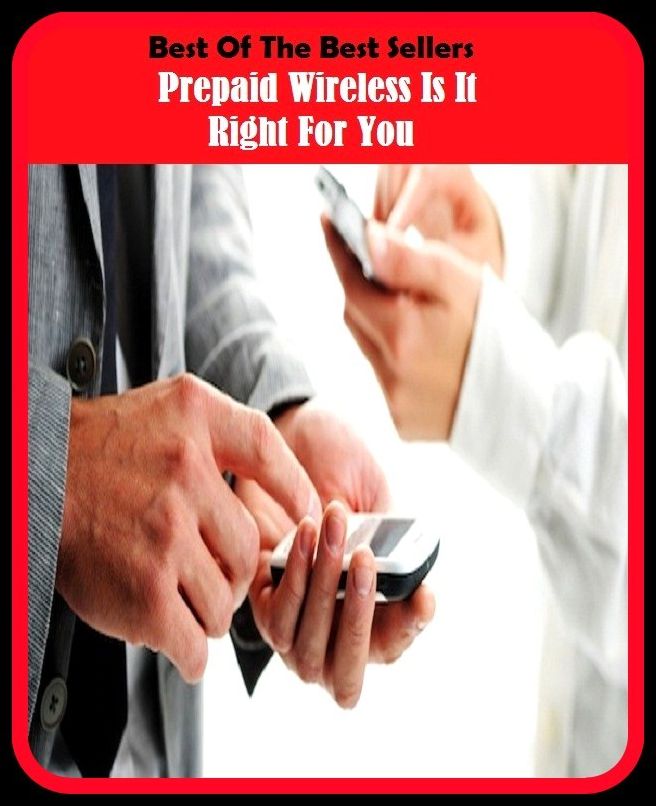 Cell Phones: Prepaid Wireless Is It Right For You