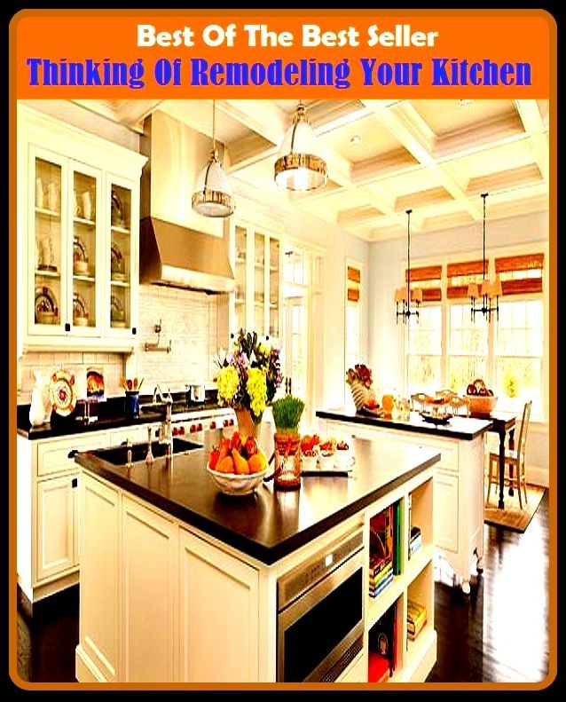 Best of the Best Sellers Thinking Of Remodeling Your Kitchen ( automat, trattoria, bakery, tavern, bistro, snack bar, buvette, smoking room, cafe, restaurant, camboose, pizzeria, cantina, mess hall )