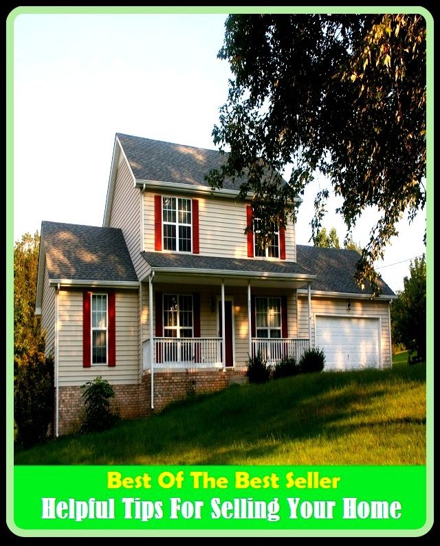 Best of the Best Sellers Helpful Tips For Selling Your Home ( institution, retirement home, rest home, children's home, hospice, shelter, refuge, retreat, asylum, hostel, halfway house )