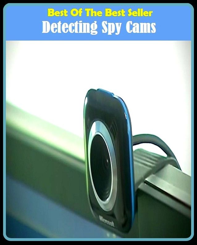 Best of the Best Sellers Detecting Spy Cams ( ascertain, unearth, descry, spy, dig up, smell, discover, see, encounter, recognize, feel, pick up, find out, observe, identify)