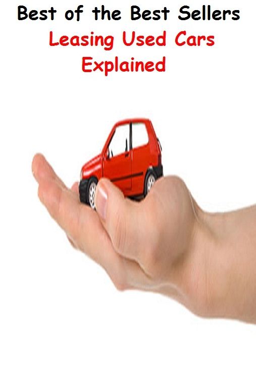 Best of the best seller Leasing Used Cars Explained(buying, commerce, retailing, selling, purchasing, auction, sale, trading, transfer, auctioning, bartering)