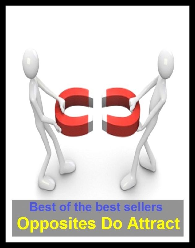 Best of the Best Sellers Opposites Do Attract ( Attract ,adduct, wile, allure, vamp, appeal to, titillate, be magnetic, tempt, beckon, tantalize, bewitch)