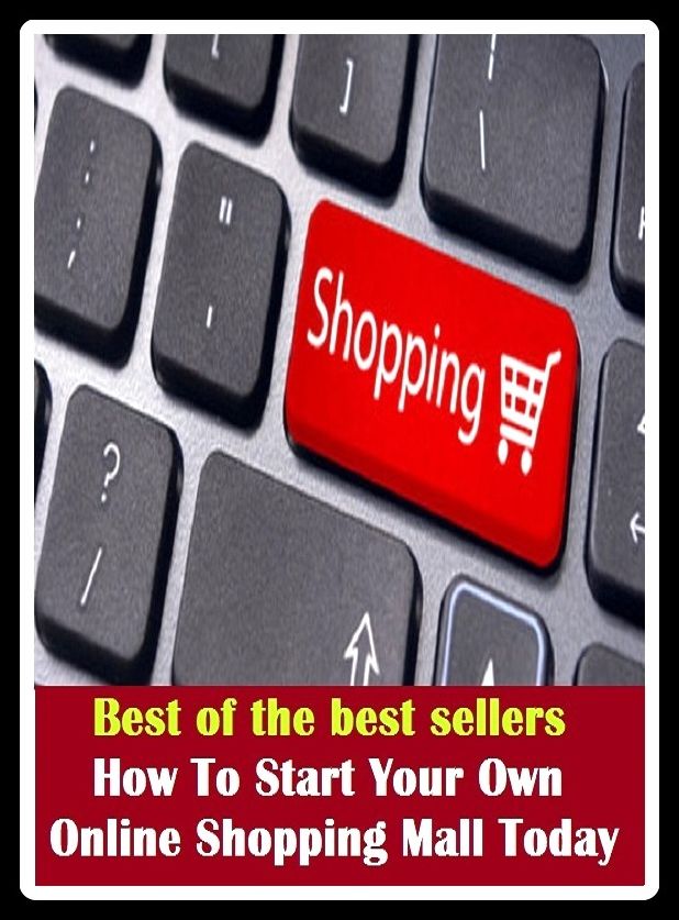 Best of the Best Sellers How To Start Your Own Online Shopping Mall Today (buy, purchase, get, acquire, obtain, pick up, snap up, procure, stock up on, shit)