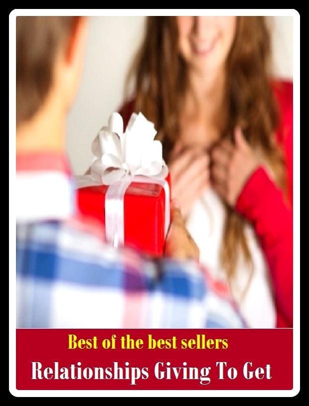 Best of the Best Sellers Relationships Giving To Get ( Relationship,accord, union, adjunct, tie-in, affiliation, sympathy, agnation, sisterhood, ancestry, sibship)