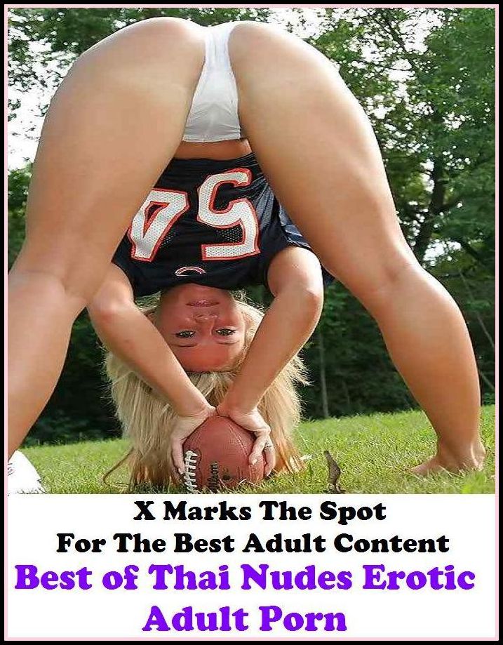 Nudes: X Marks The Spot For The Best Adult Content Best of"Thai Nudes Erotic Adult Porn" ( Erotic Photography, Erotic Stories, Nude Photos, Naked , Adult Nudes, Breast, Domination, Bare Ass, Lesbian, She-male, Gay, Fetish, Bondage, Sex, Erotic, Erotica, H