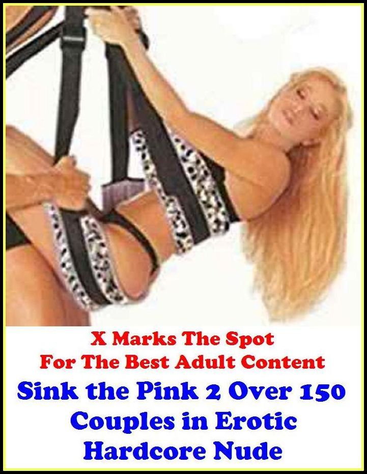 XXX: X Marks The Spot For The Best Adult Content Best of"Sink the Pink 2 Over 150 Couples in Erotic Hardcore Nude Photography Nudes" ( Erotic Photography, Erotic Stories, Nude Photos, Naked , Adult Nudes, Breast, Domination, Bare Ass, Lesbian, She-male, G