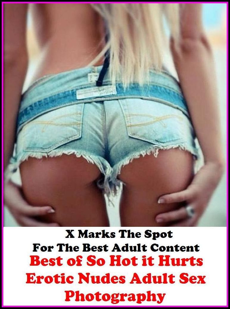 Sex Photography: X Marks The Spot For The Best Adult Content Best of"So Hot it Hurts Erotic Nudes Adult Sex Photography" ( Erotic Photography, Erotic Stories, Nude Photos, Naked , Adult Nudes, Breast, Domination, Bare Ass, Lesbian, She-male, Gay, Fetish,
