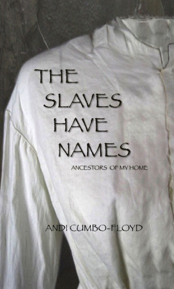 The Slaves Have Names: Ancestors of My Home