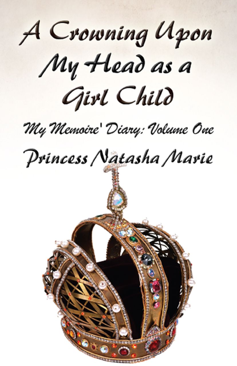 A Crowning Upon My Head as a Girl Child: My Memoire' Diary: Volume One
