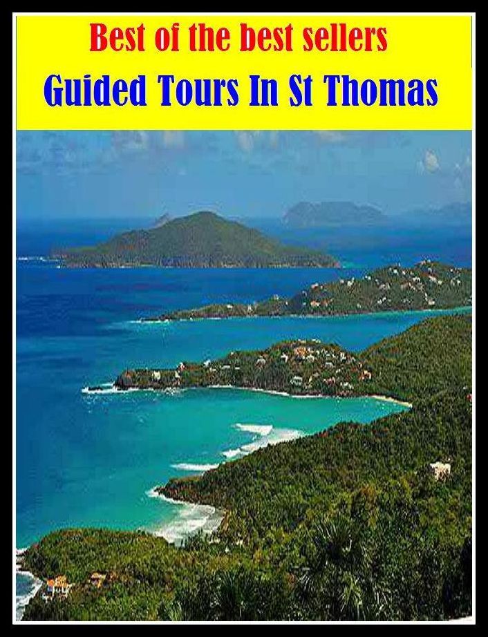 Best of the best sellers Guided Tours In St Thomas ( travel, driving, excursion, flying, movement, navigation, ride, sailing, sightseeing, tour, trip, journey, amusement, enjoyment, fun, hobby, pleasure, relaxation, refreshment )