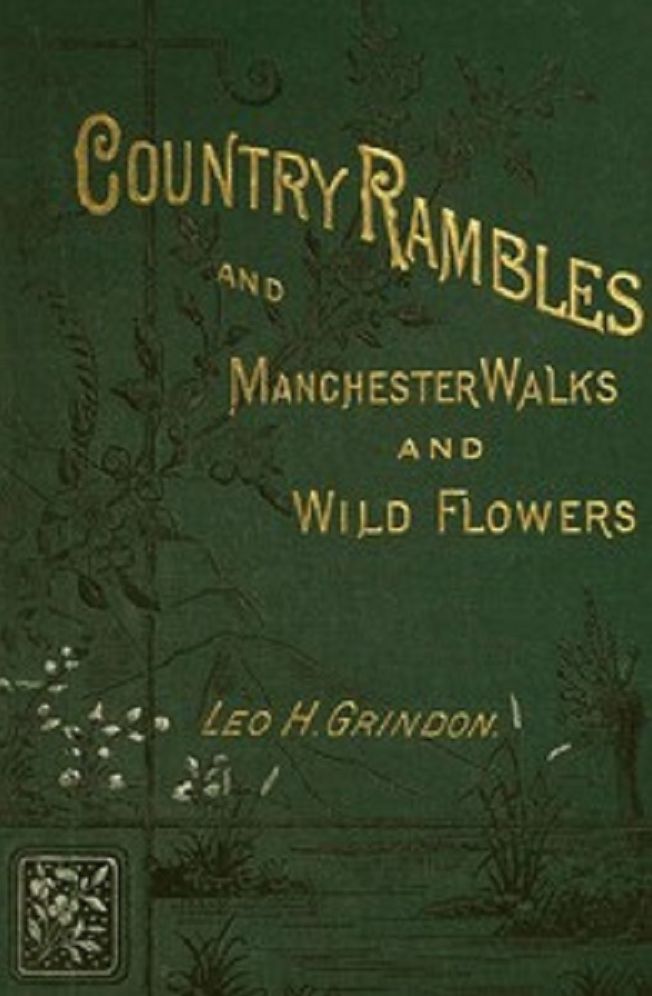 Country Rambles, and Manchester Walks and Wild Flowers (Illustrated)