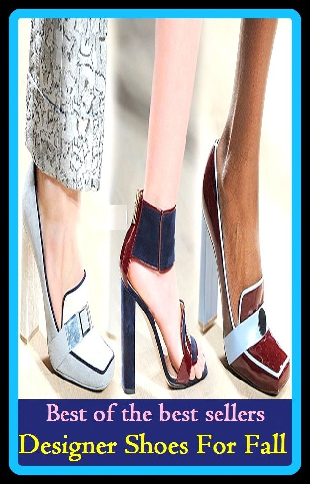 Best of the Best Sellers Designer Shoes For Fall ( designer drug, designer drugs, designer gene, designer label, designer material, designate, designer less, designedly, designer wear, )
