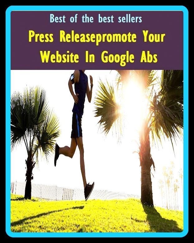 Best of the Best Sellers Press Releasepromote Your Website In Google Abs (release the beast, release version, released, release, rel easement, release, releasing, releasing factor, releasing hormone, releasable)