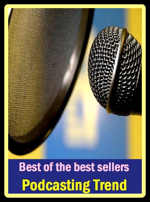 Best of the Best Sellers Podcasting Trend (trend, tendency, movement, propensity, course, disposition, inclination, leaning, vogue, style, drift)