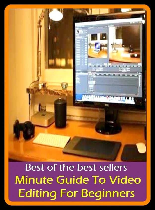 Best of the Best Sellers Minute Guide To Video Editing For Beginners (minuscule, minutia, minute, minute book, minute by minute, minute gun, minute hand, minute of angle, minute of arc, minute repeater)