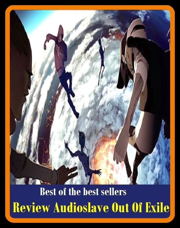 Best of the best sellers Review Audioslave Out Of Exile ( way, method, means, technique, mode, system, approach, manner, line of attack, routine )