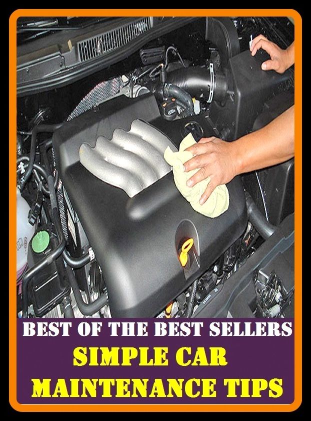 Best of the best sellers Simple Car Maintenance Tips ( way, method, means, technique, mode, system, approach, manner, line of attack, routine )