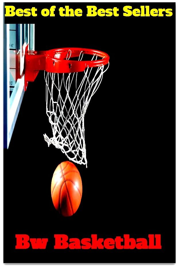 Basketball: Best of the Best Sellers Bw Basketball ( basketball, outdoor sports, sports, recreation, team sports, basket willow, basketball backboard, basketball equipment, basketball game )