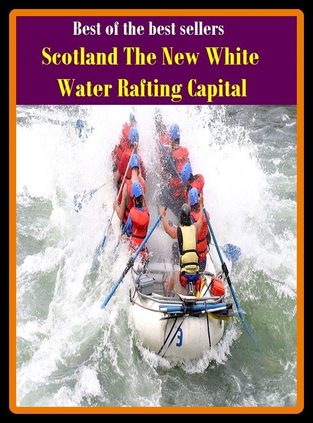 Best of the Best Sellers Scotland The New White Water Rafting Capital (Scotti, Scotti, Scottish, egotistic, Scotland, Scotland yard, Scotland, Scotland, anthropogenic, photographs)
