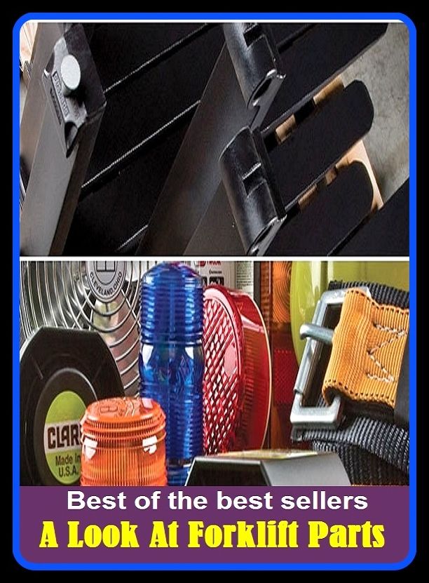 Best of the best sellers A Look At Forklift Parts ( equipment, furnishings, furniture, property, appurtenances, chattels, things, stuff, movables, valuables, estate, grill )