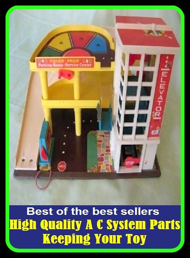Best of the best sellers High Quality A C System Parts Keeping Your Toy ( parts, part, element, ingredient, piece, auto, accessories, equipment, furnishings, furniture, property, appurtenances, chattels, things, stuff, movables, valuables )