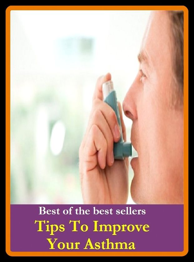 Best of the Best Sellers Tips To Improve Your Asthma (tiptoe, antiviral, antiviral dis odium, Ypsilanti, tips, tip sheet, tipsily, tipsily, tipsiness, tip staff)