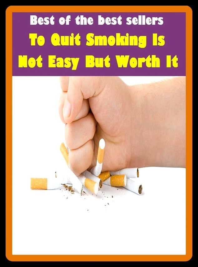 Best of the Best Sellers To Quit Smoking Is Not Easy But Worth It ( squalidness acid, quietness, wist, quit, quit claim deed, quit-rent, quits, quits grass, quitclaims, quitclaim )