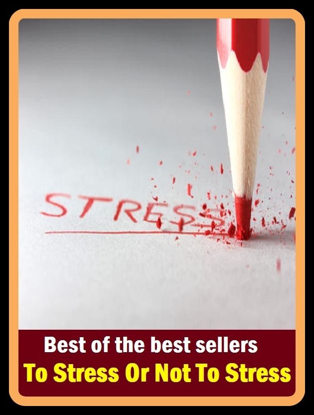 Best of the Best Sellers To Stress Or Not To Stress ( stress fibers, stress fracture, stress incontinence, stress management, stress mark, stress out, stress puppy, stress shielding, stress test, stress, dielectric )