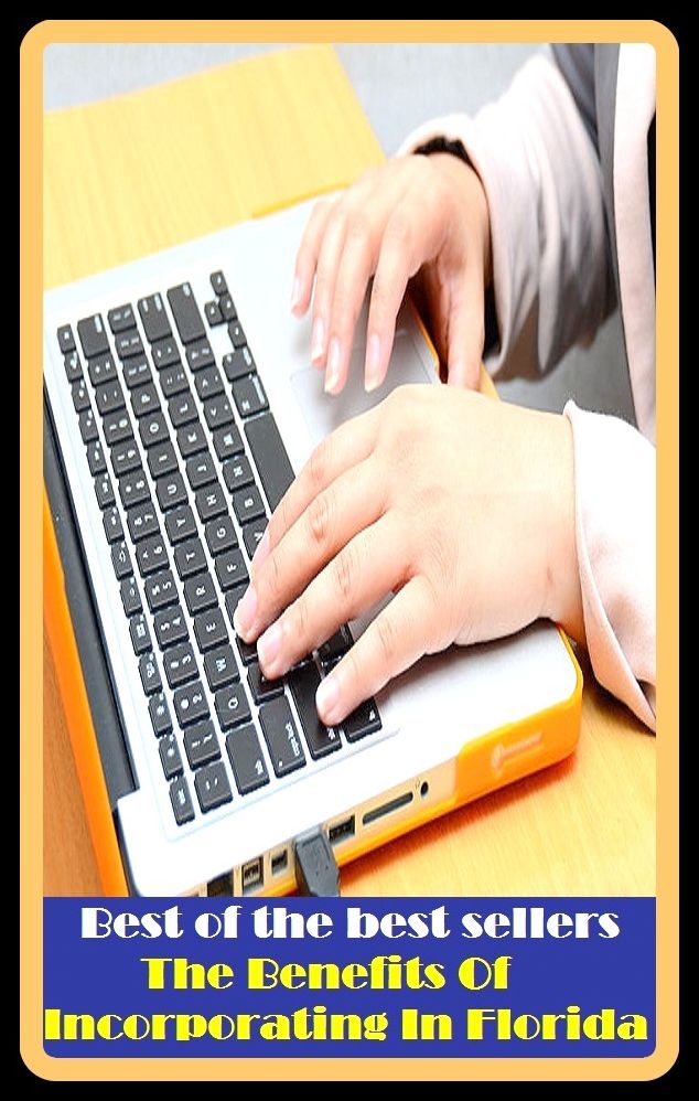 Best of the best sellers The Benefits Of Incorporating In Florida ( Theology, Ethics, Thought, Theory, Self Help, Mystery, romance, action, adventure, sci fi, science fiction, drama, horror, thriller, classic, novel, literature, suspense )